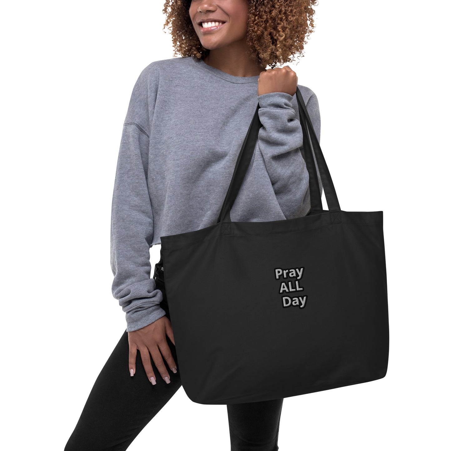 Pray ALL Day Large organic tote bag