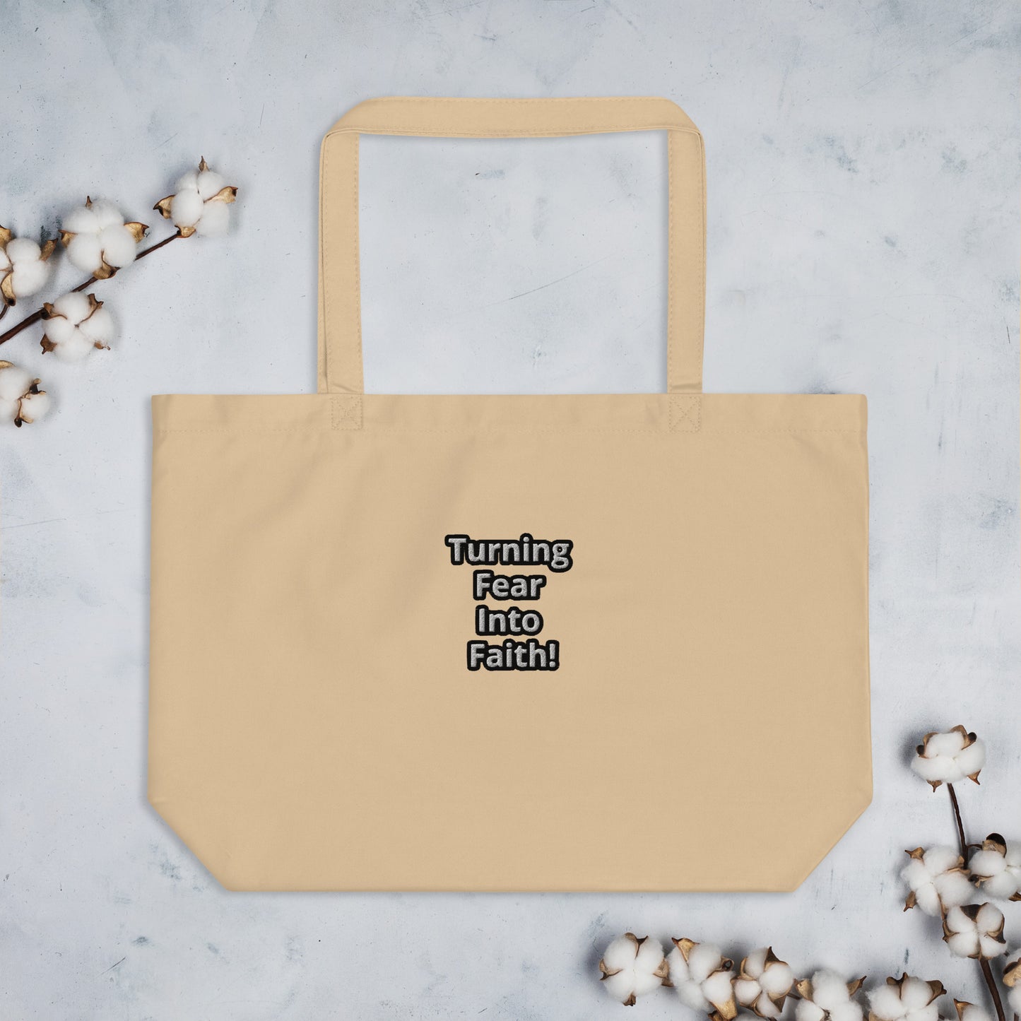 Turning Fear Into Faith! Large organic tote bag
