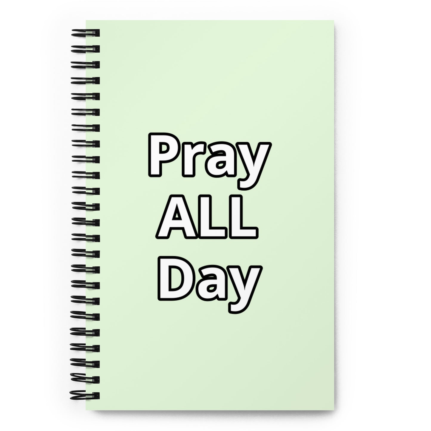 Pray ALL Day Spiral notebook