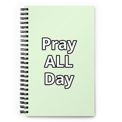 Pray ALL Day Spiral notebook