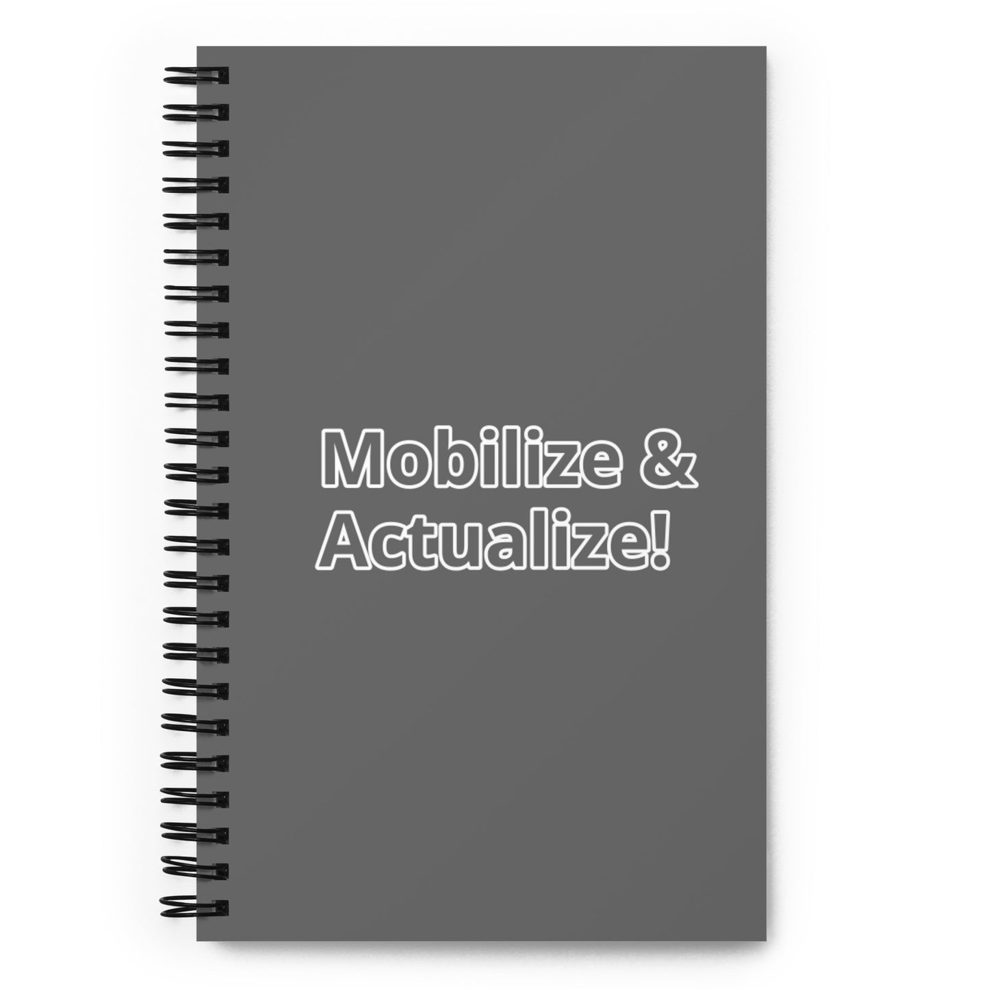 Mobilize & Actualize! Spiral notebook