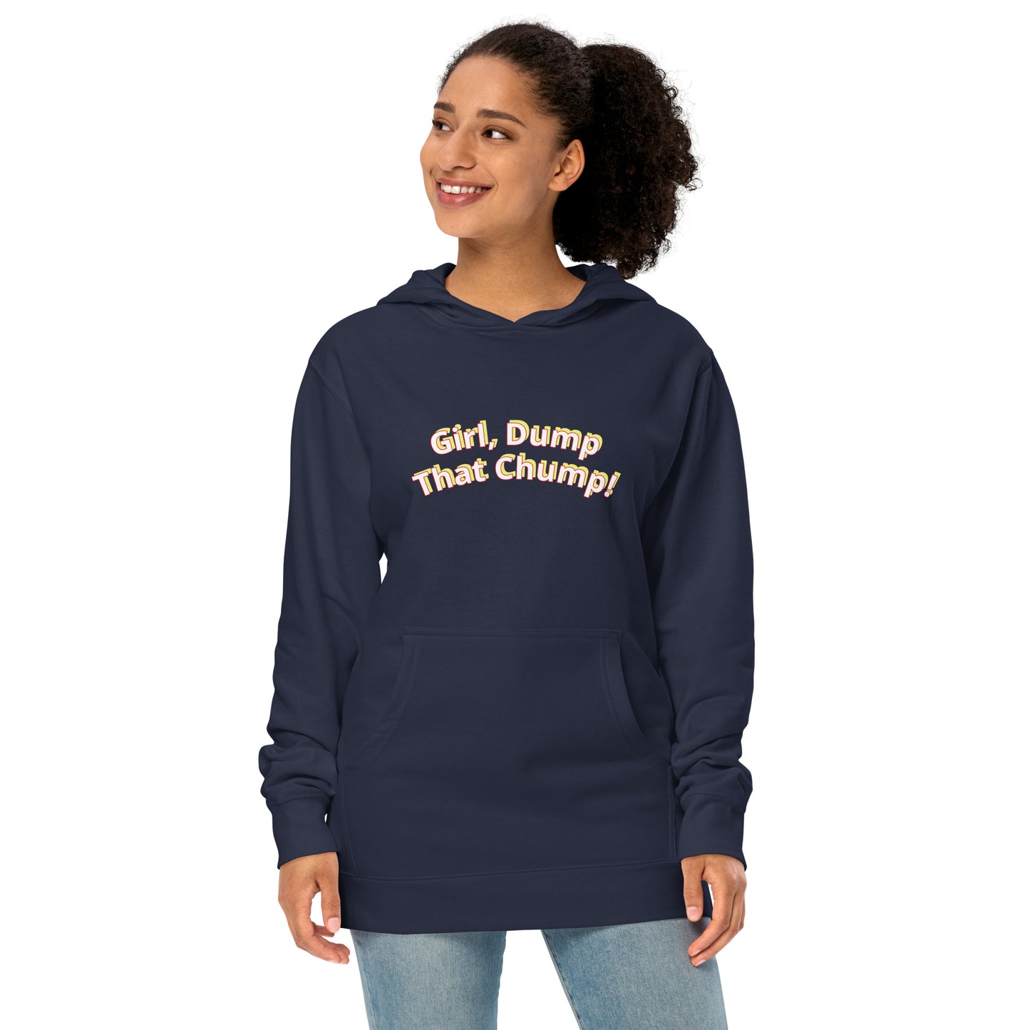 Girl, Dump That Chump! Unisex midweight hoodie