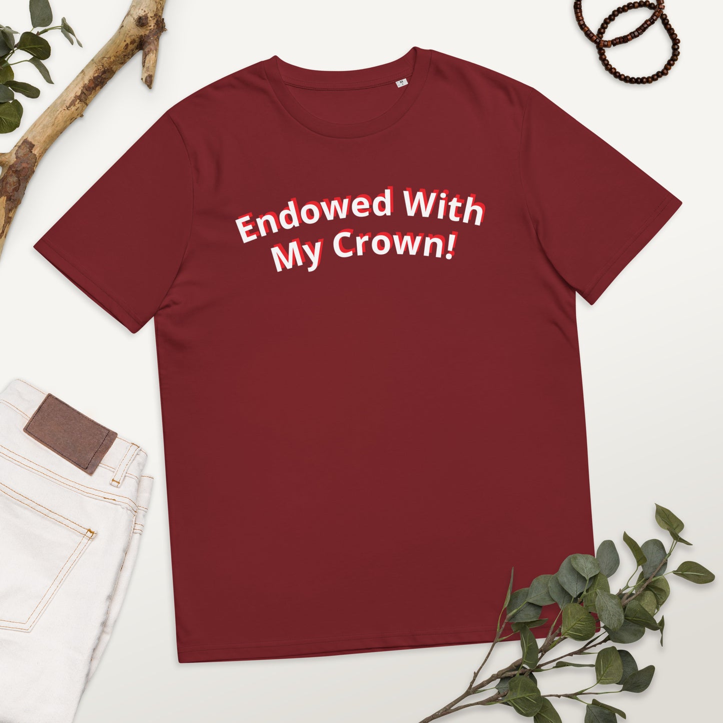 Endowed With My Crown! Unisex organic cotton t-shirt