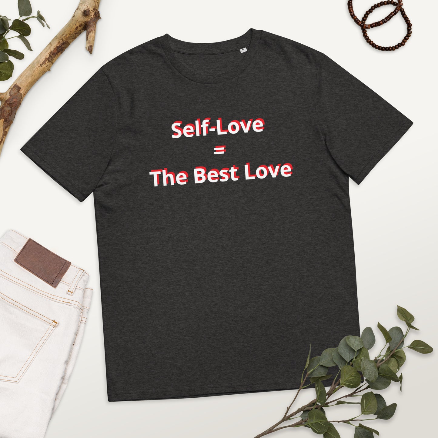 Self-Love = The Best Love Unisex organic cotton t-shirt
