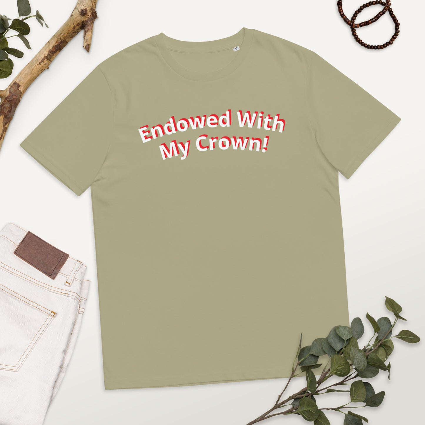 Endowed With My Crown! Unisex organic cotton t-shirt