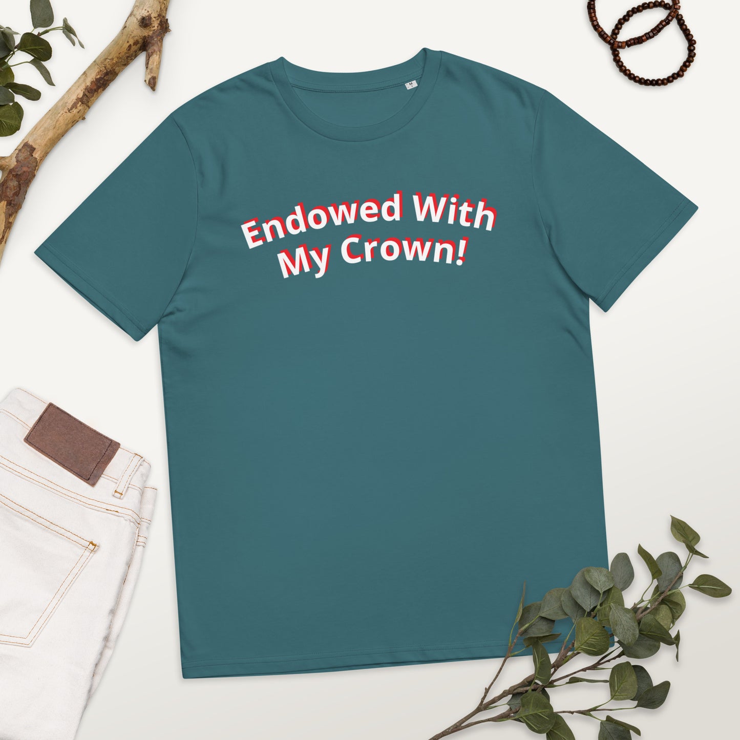 Endowed With My Crown! Unisex organic cotton t-shirt
