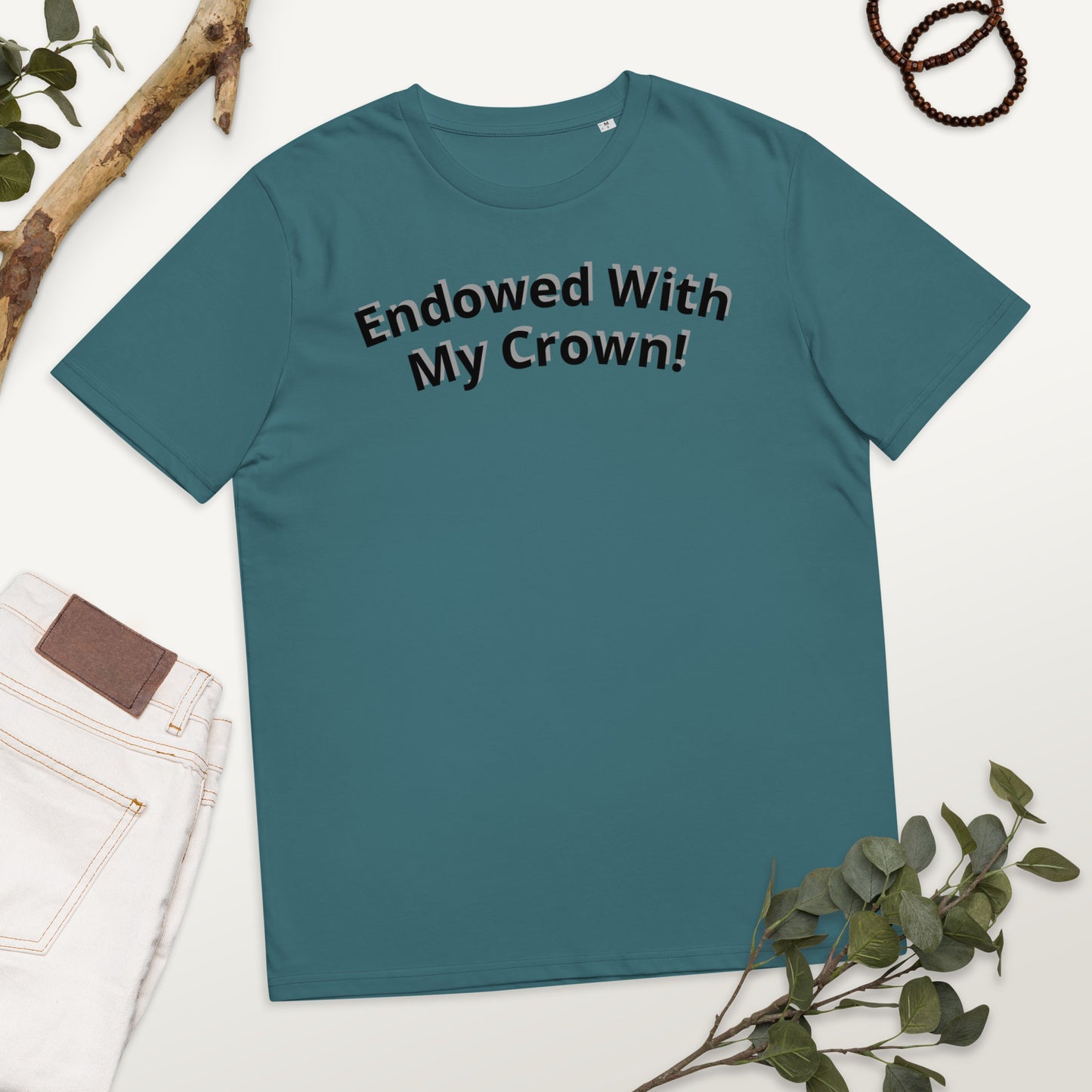 Endowed With My Crown! Unisex organic cotton t-shirt