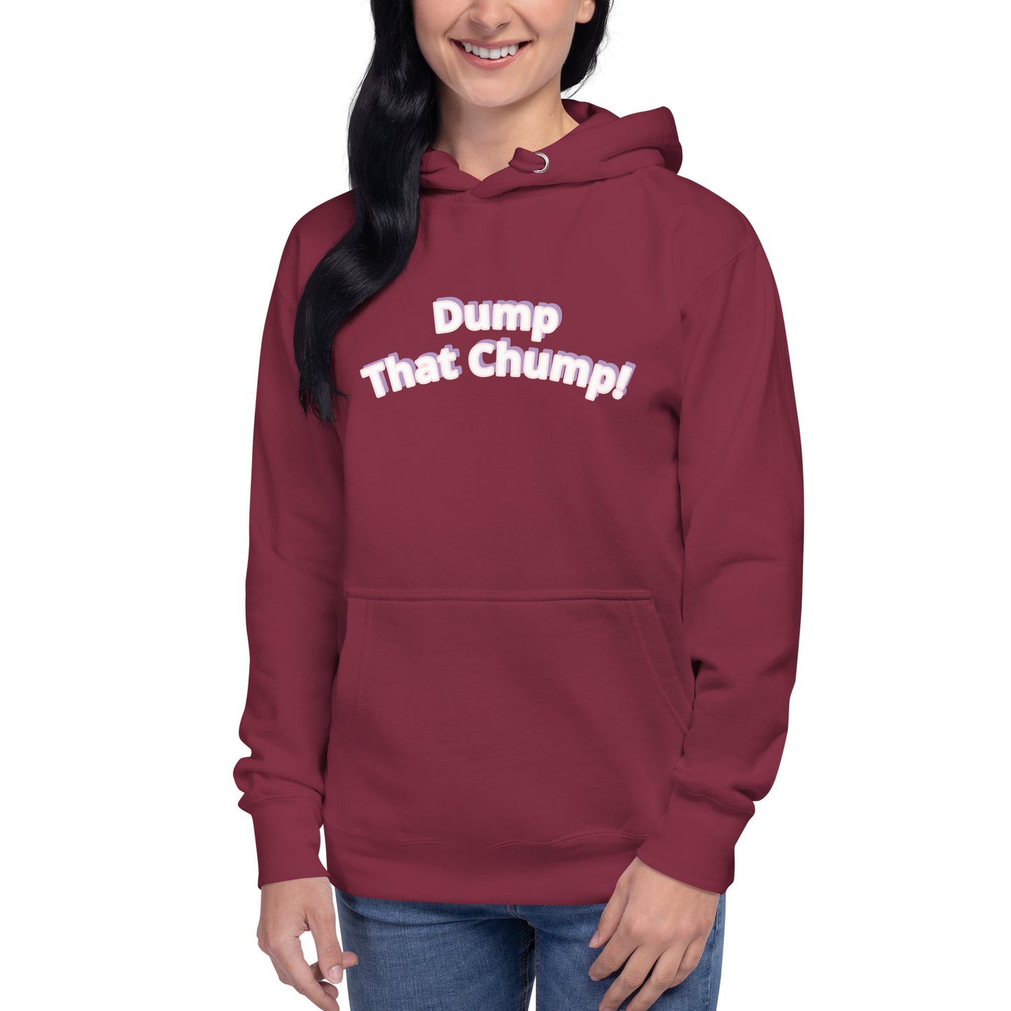Dump That Chump! Hoodie