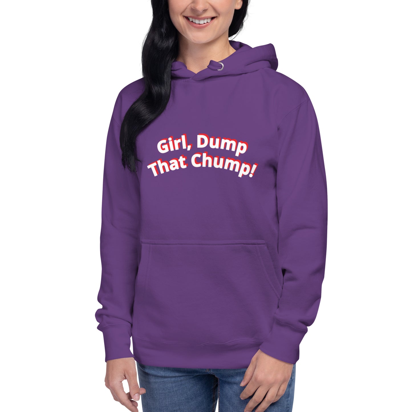 Girl, Dump That Chump! Unisex Premium Hoodie
