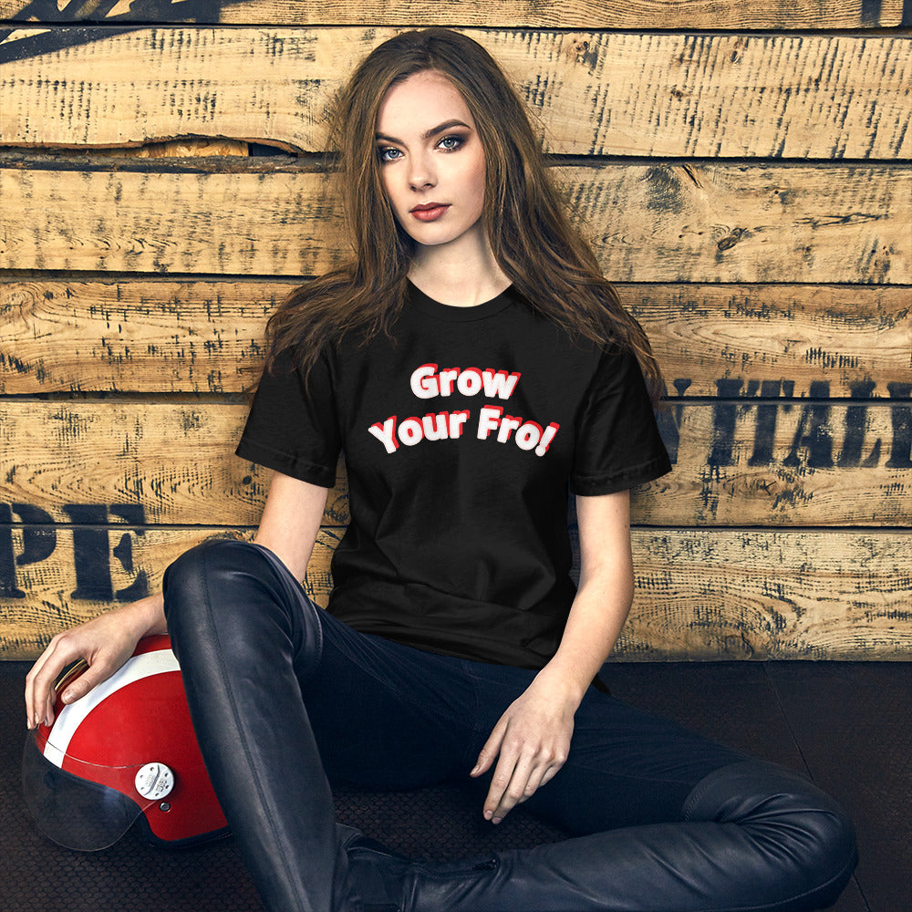 Grow Your Fro! Unisex T-Shirt