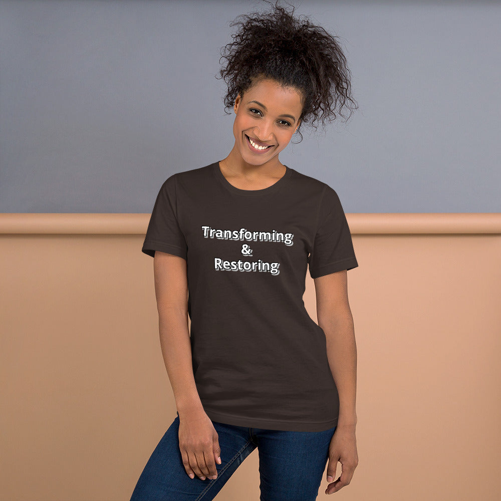 Transforming & Restoring Unisex t-shirt