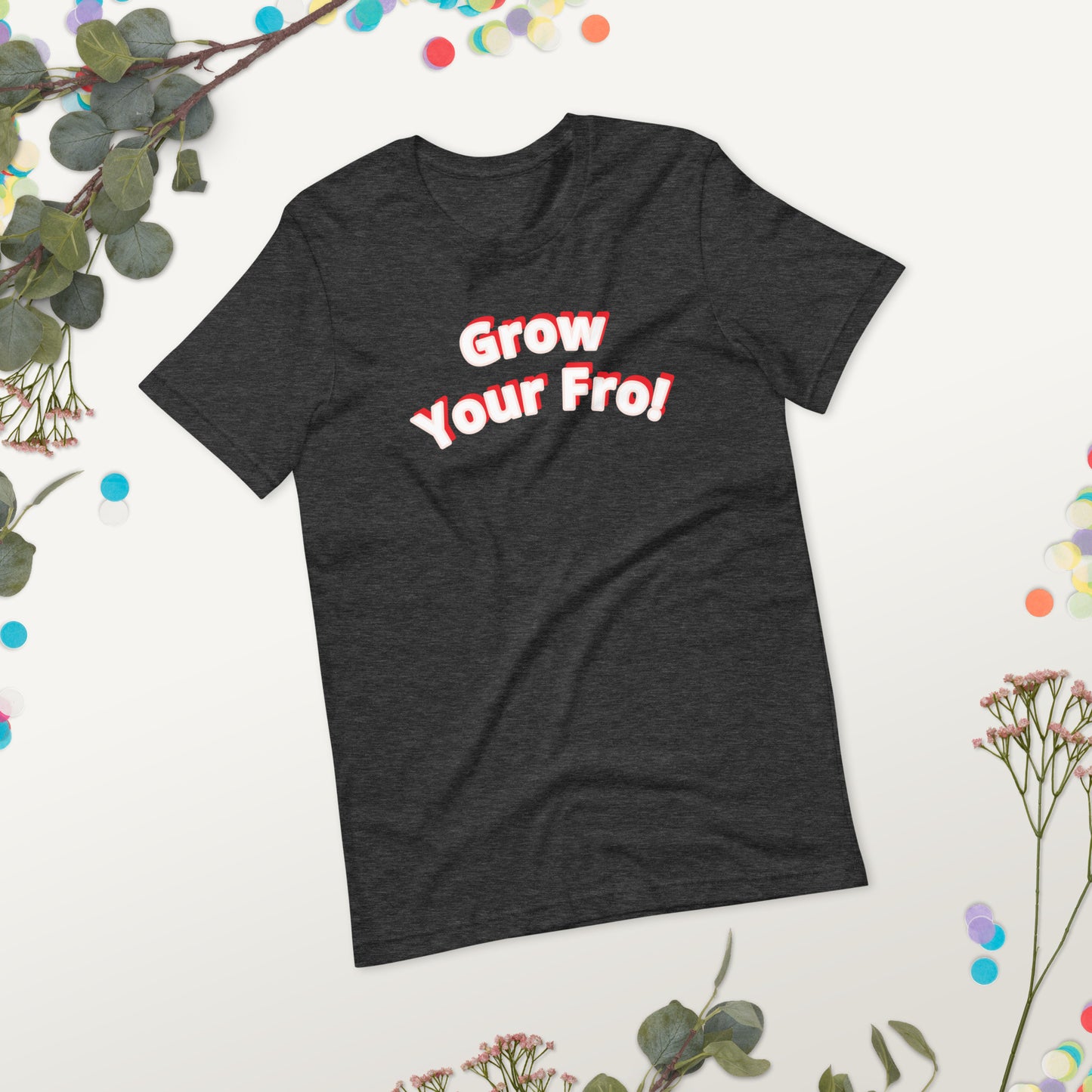 Grow Your Fro! Unisex t-shirt