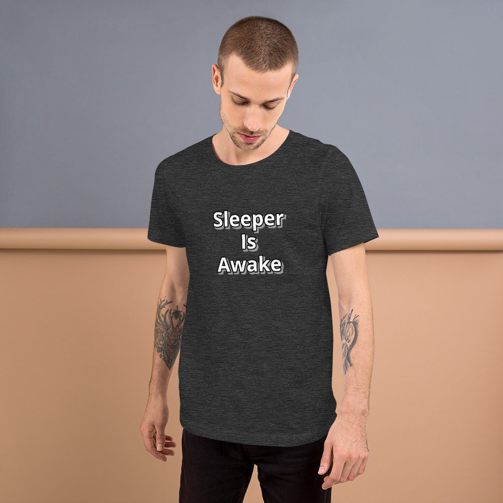 Sleeper Is Awake Unisex t-shirt