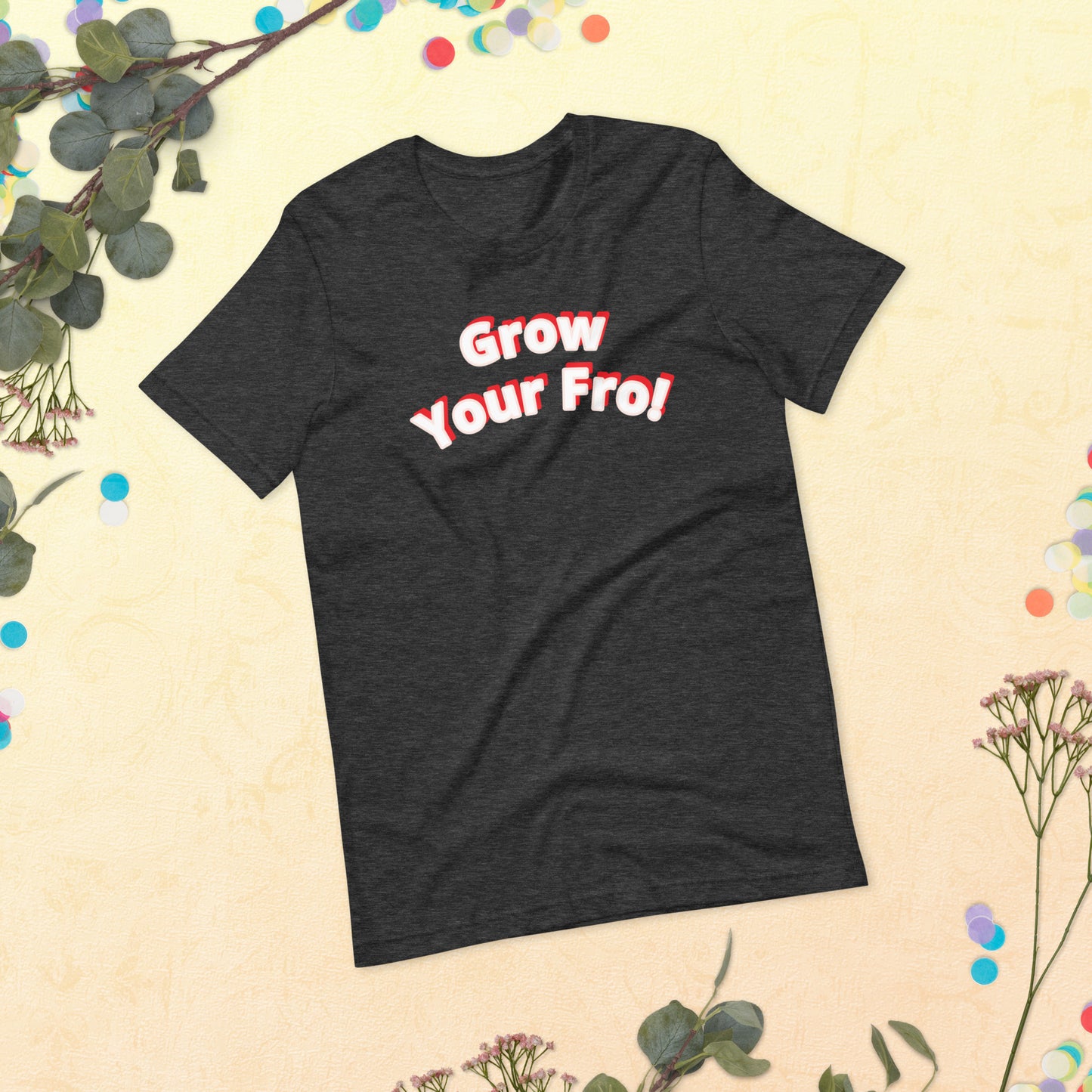 Grow Your Fro! Unisex t-shirt