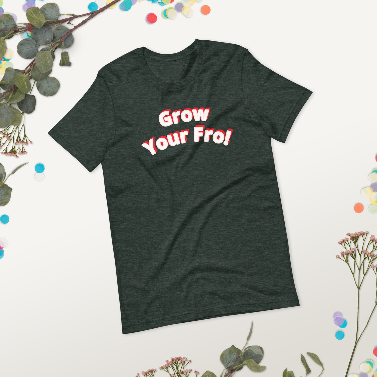 Grow Your Fro! Unisex t-shirt