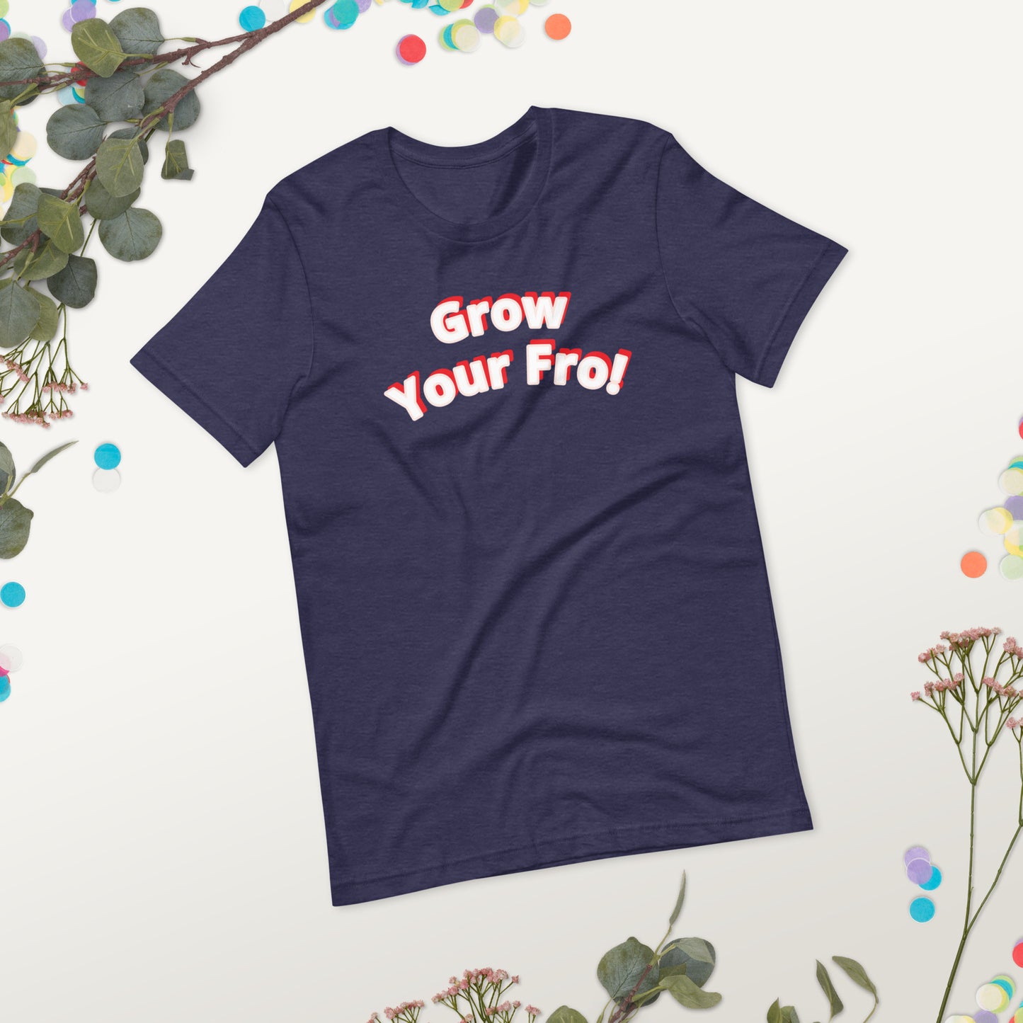 Grow Your Fro! Unisex t-shirt