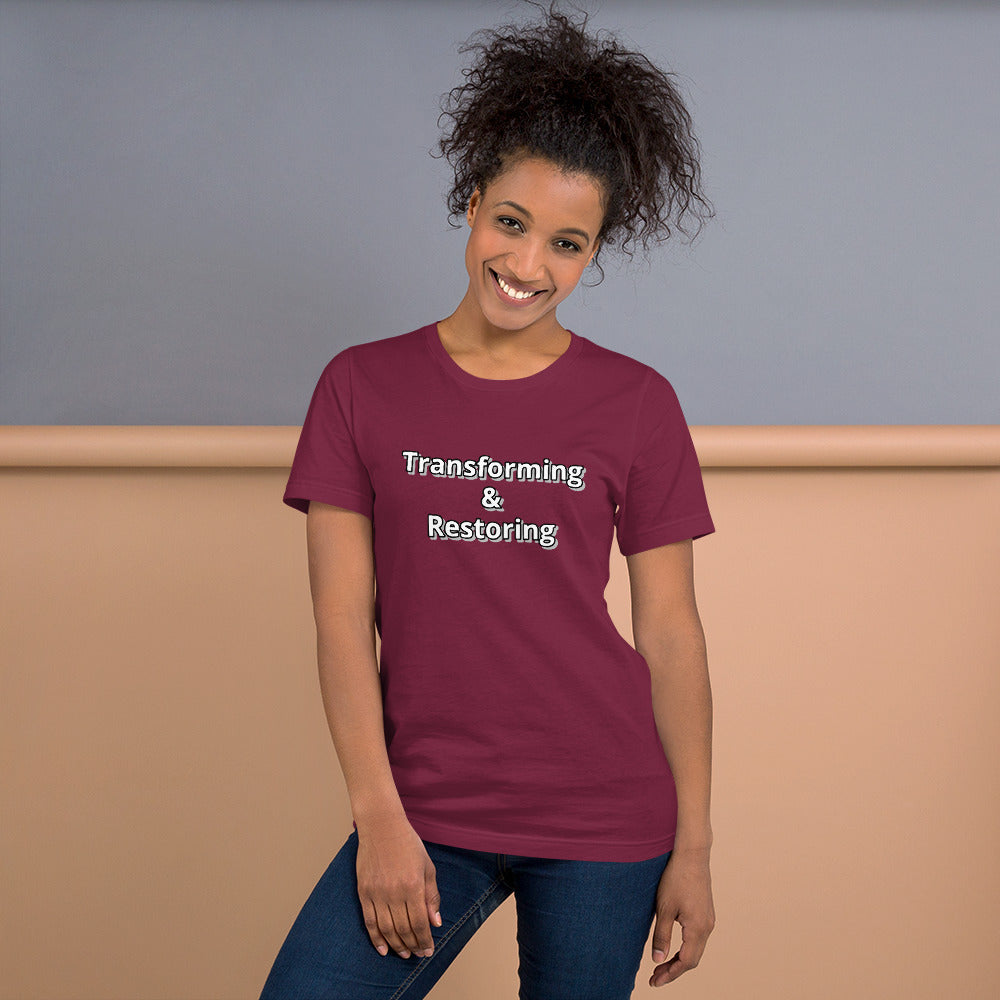 Transforming & Restoring Unisex t-shirt