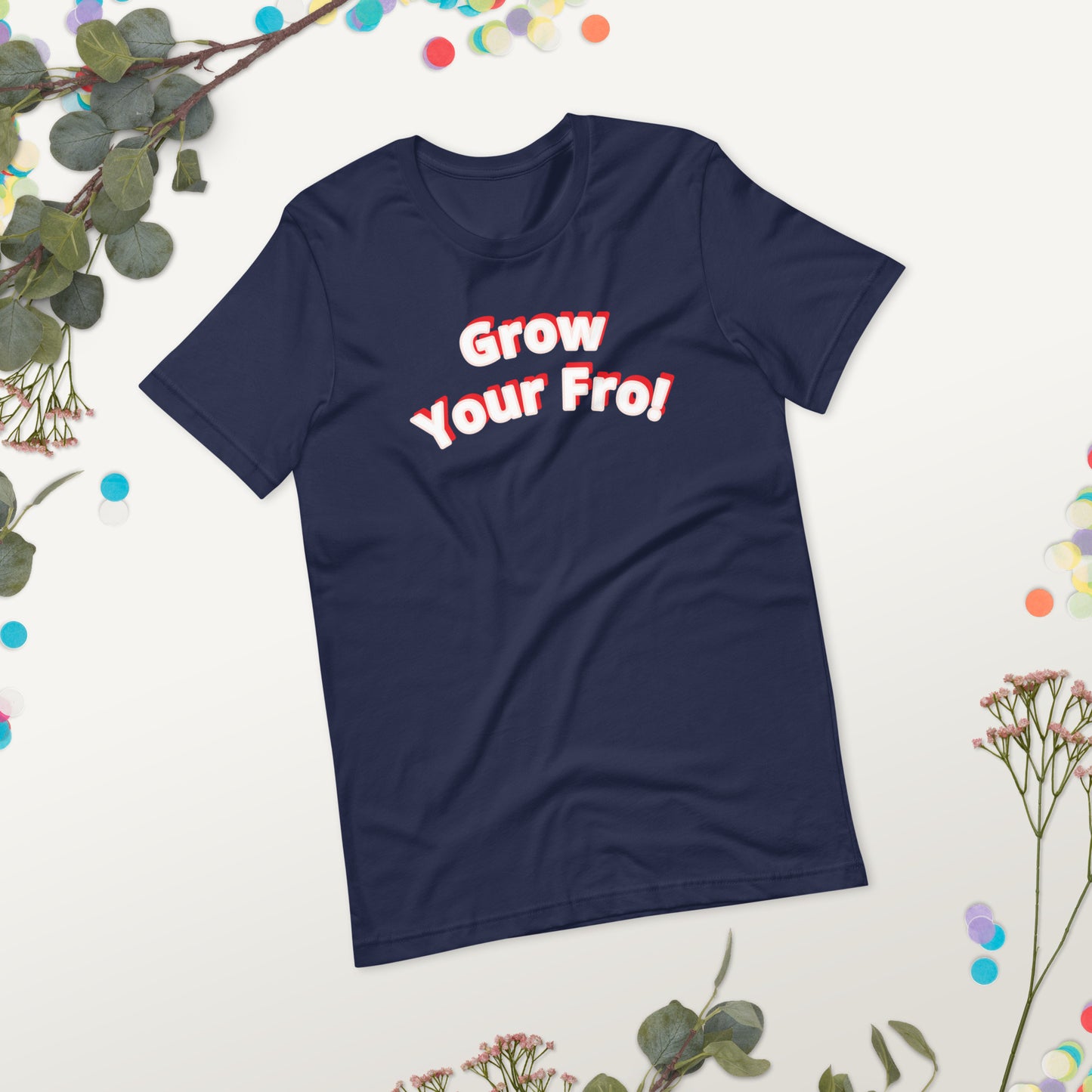 Grow Your Fro! Unisex t-shirt