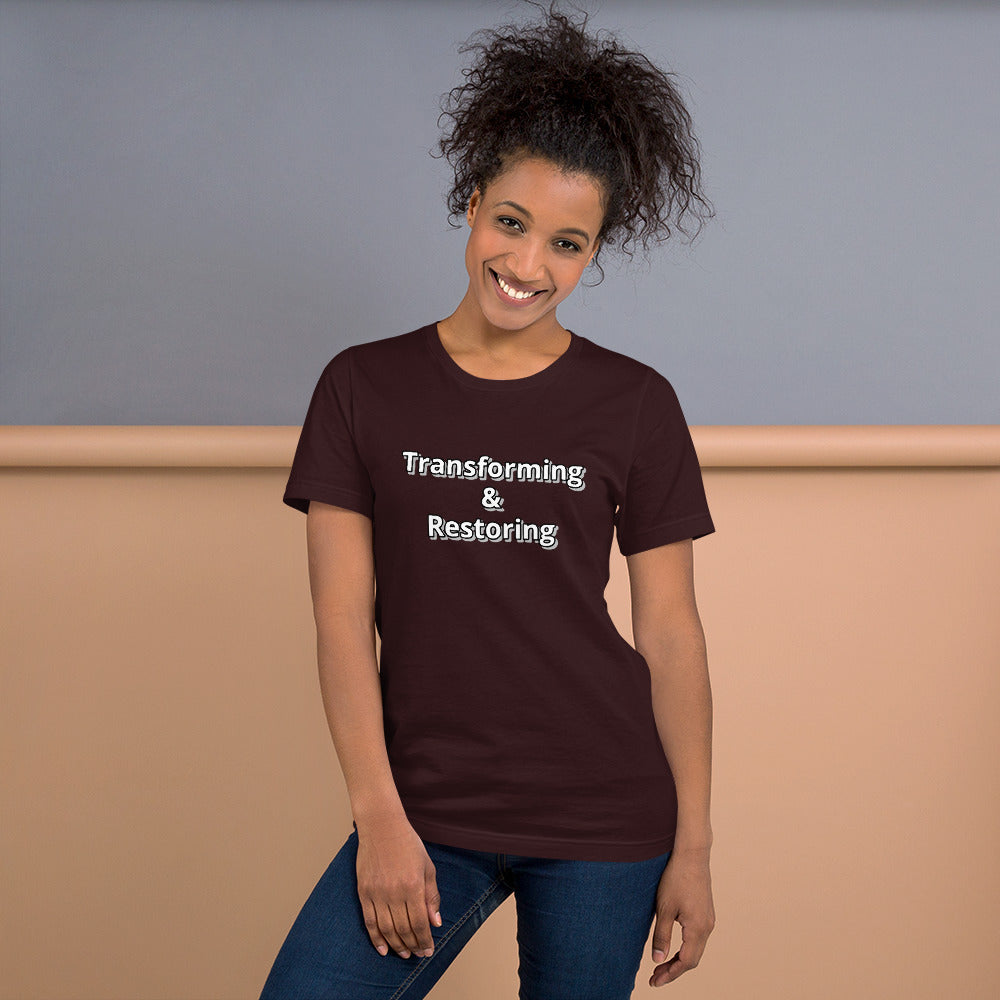 Transforming & Restoring Unisex t-shirt