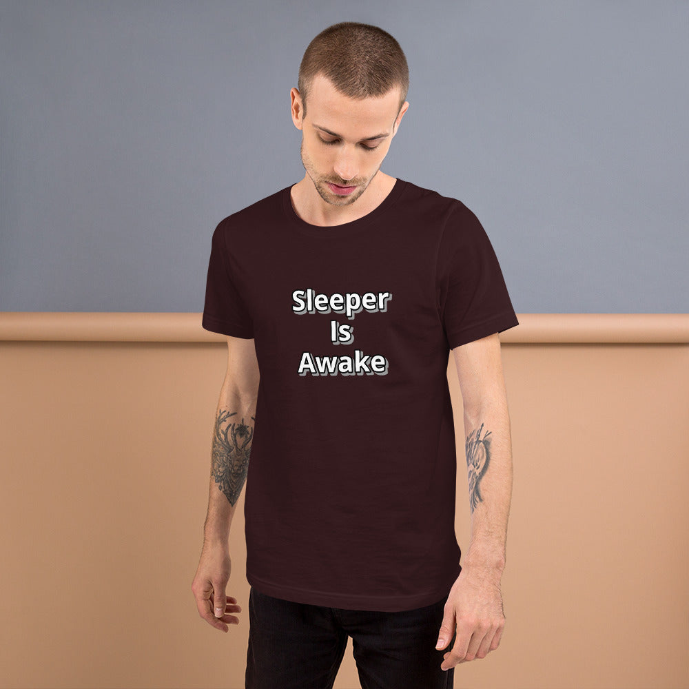 Sleeper Is Awake Unisex t-shirt