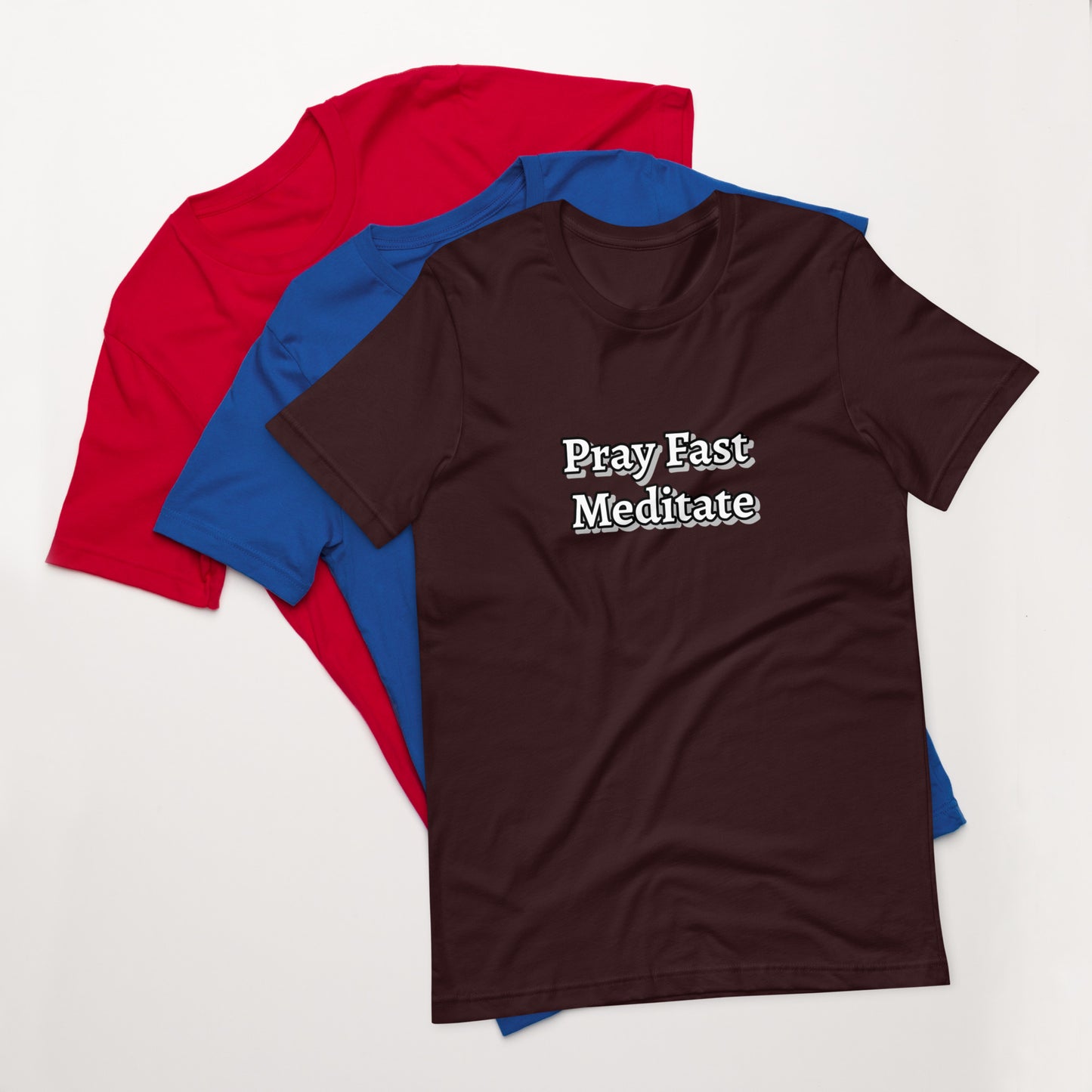Pray Fast Meditate Unisex t-shirt