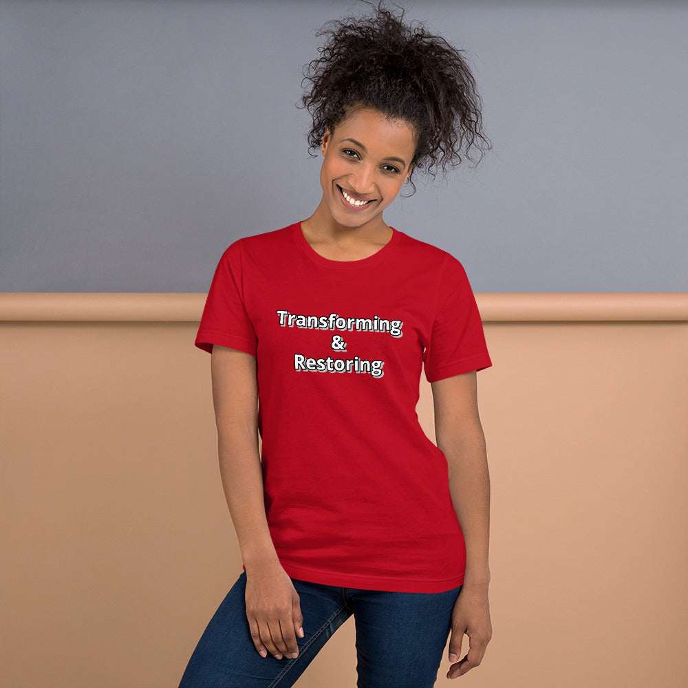 Transforming & Restoring Unisex t-shirt