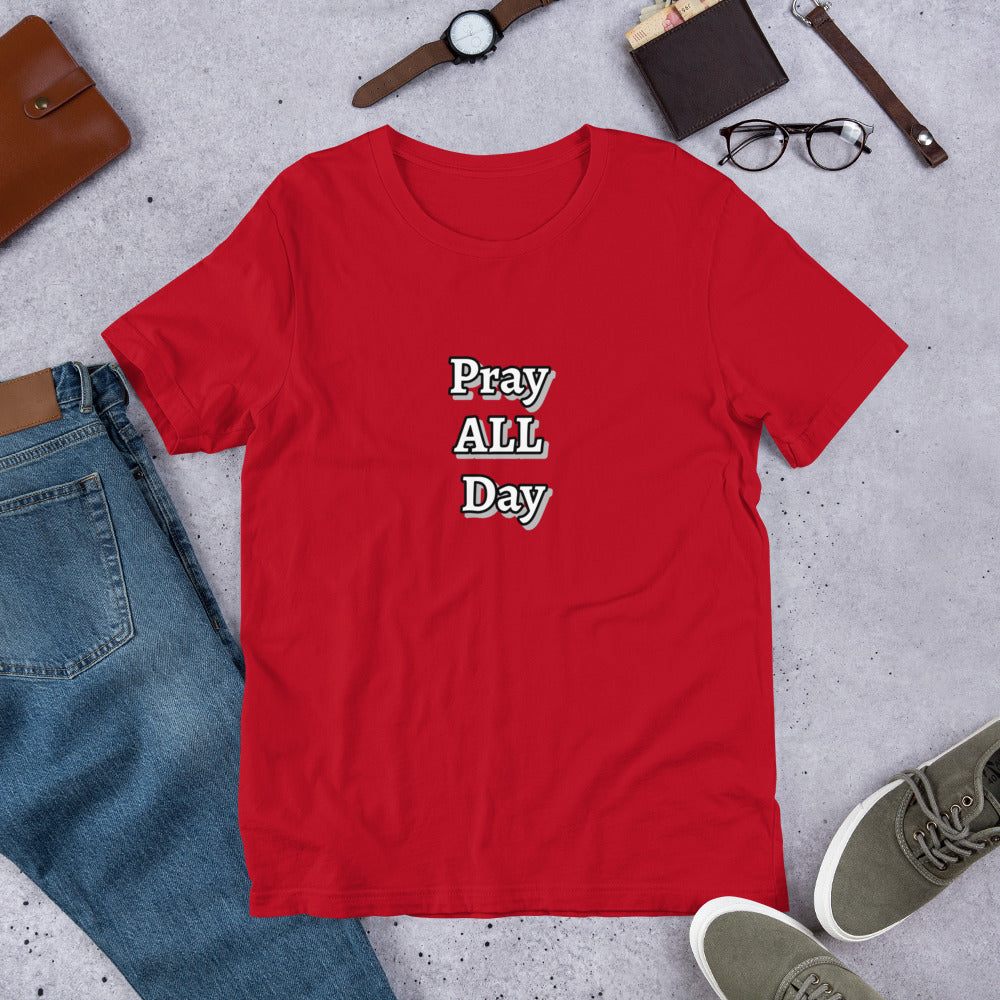 Pray ALL Day Unisex t-shirt