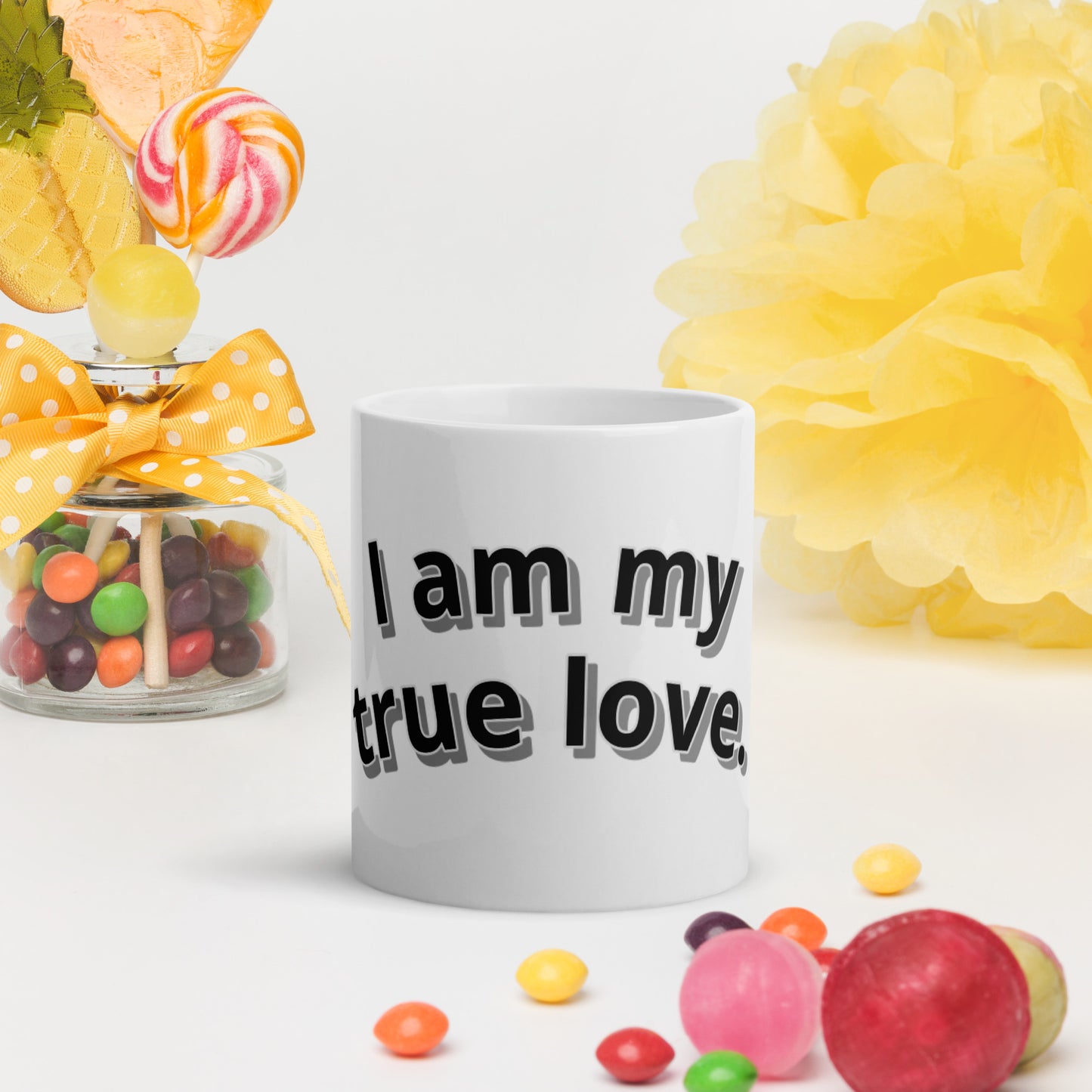 I am my true love. White glossy mug