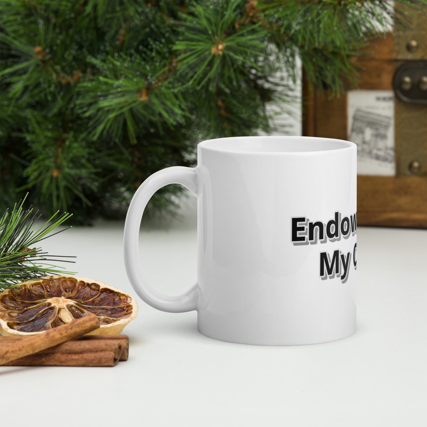 Endowed With My Crown! White glossy mug