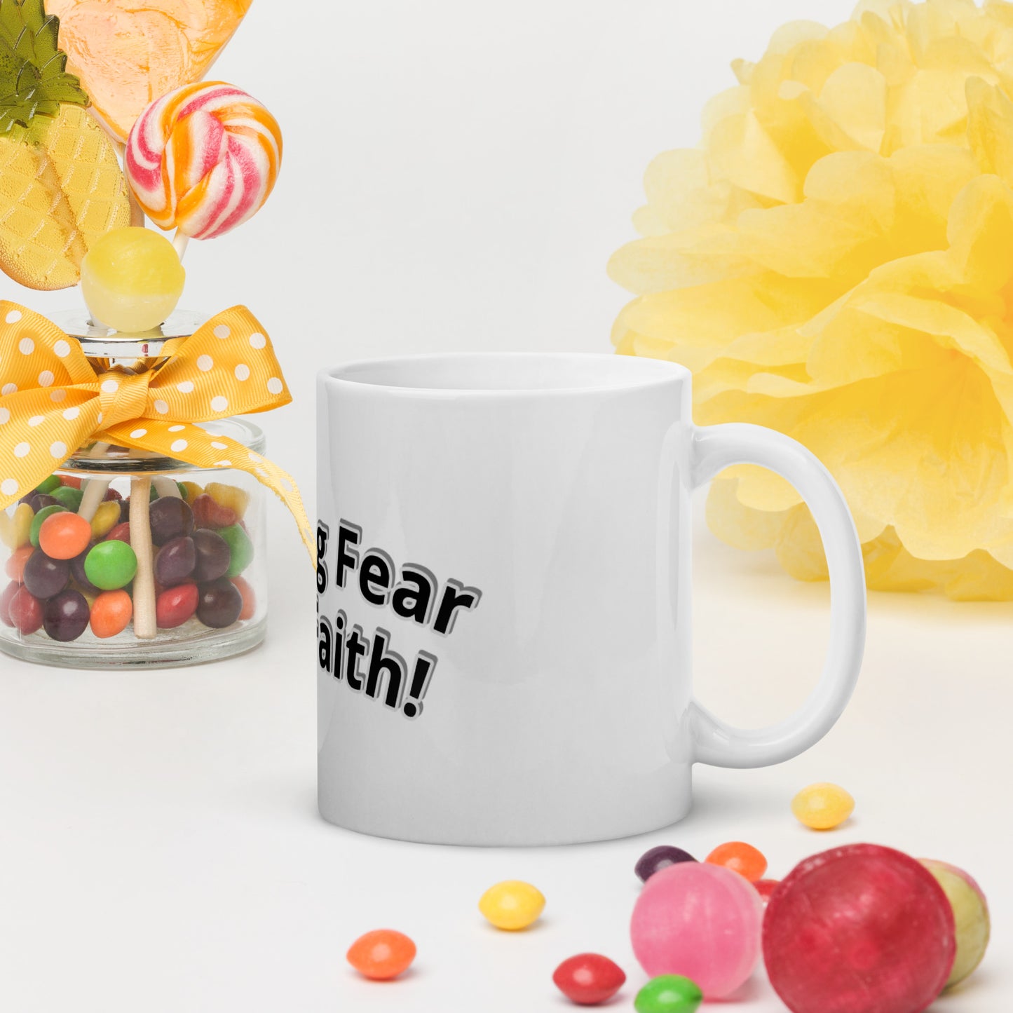 Turning Fear Into Faith! glossy mug