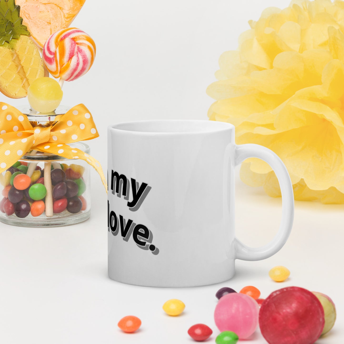 I am my true love. White glossy mug
