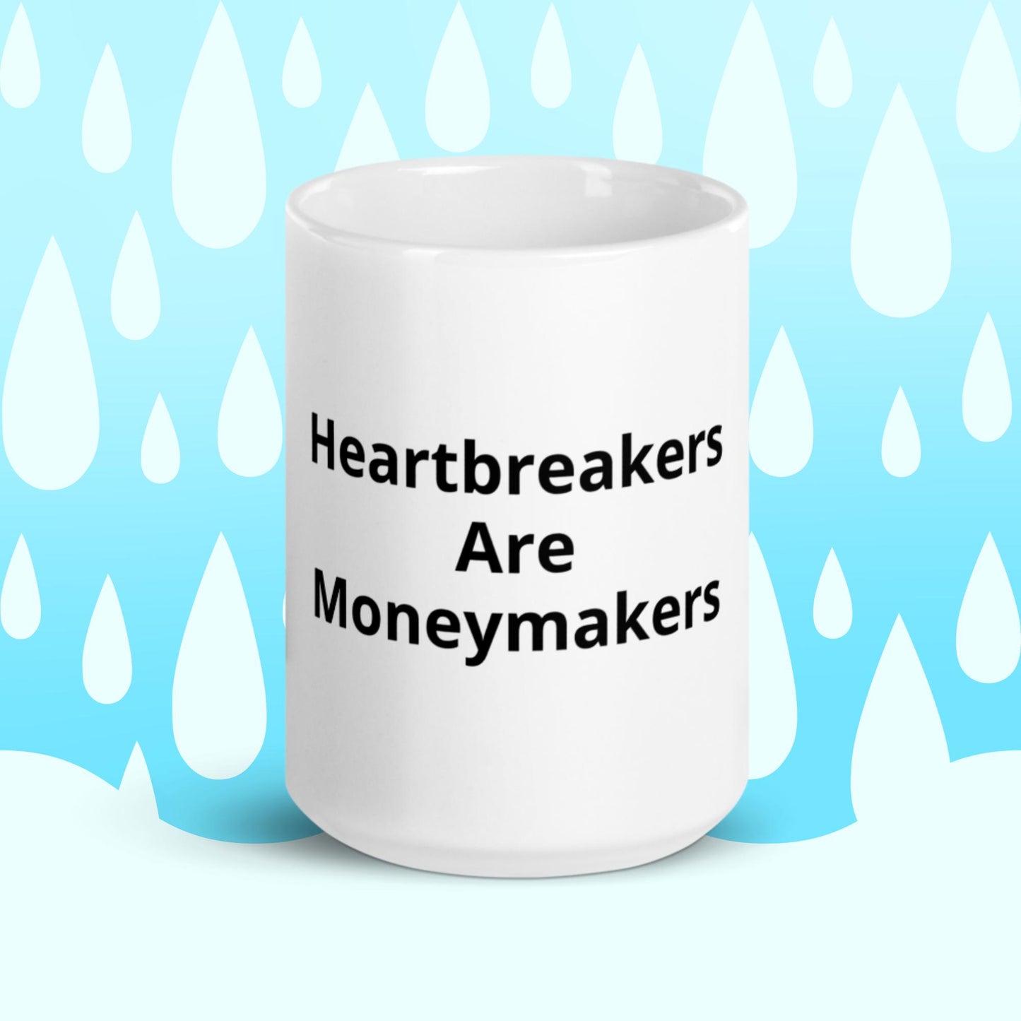 Heartbreakers Are Moneymakers!