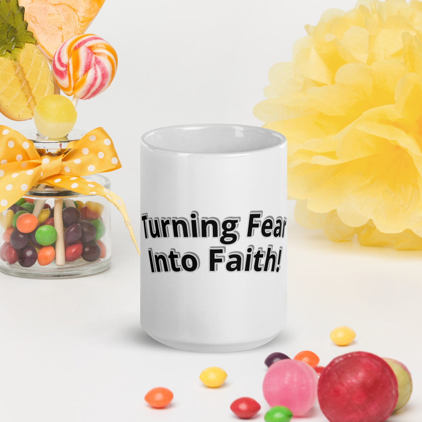 Turning Fear Into Faith! glossy mug
