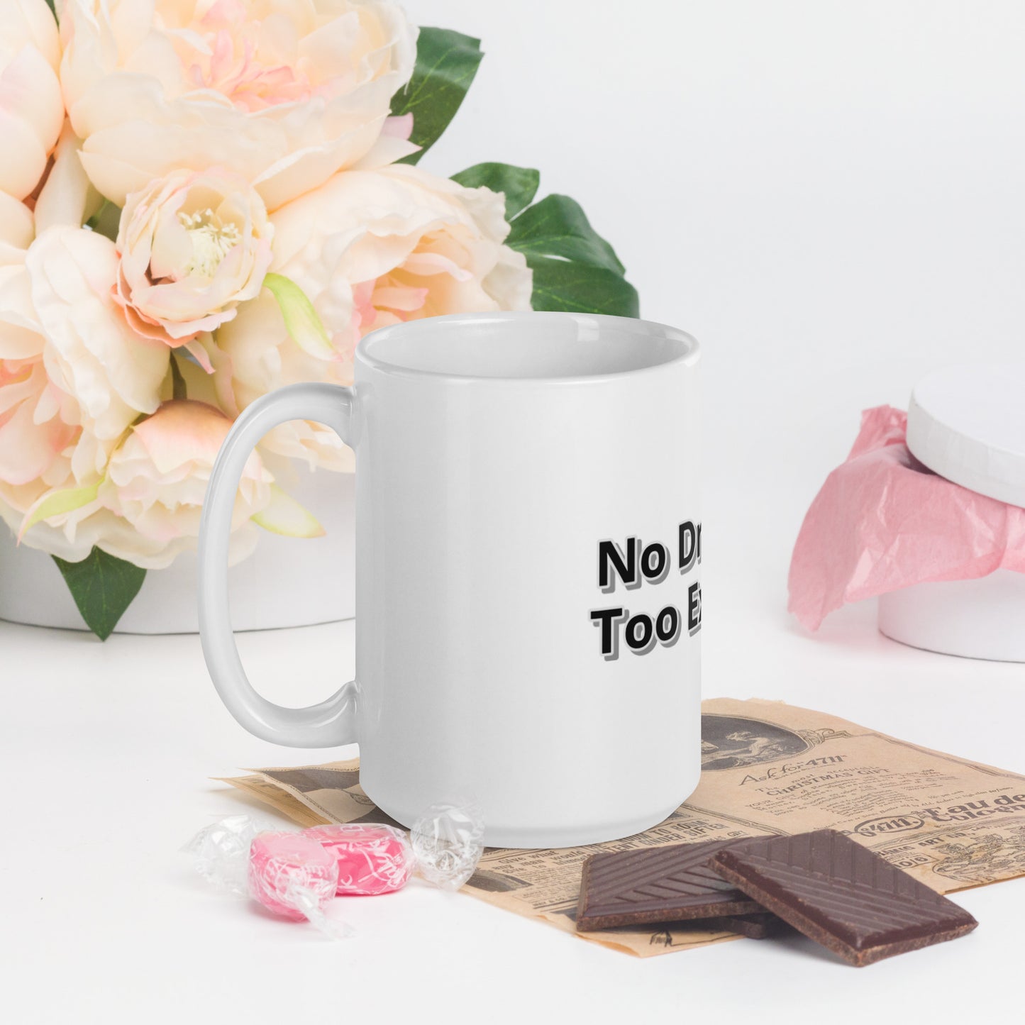 No Dream Is Too Extreme! White glossy mug