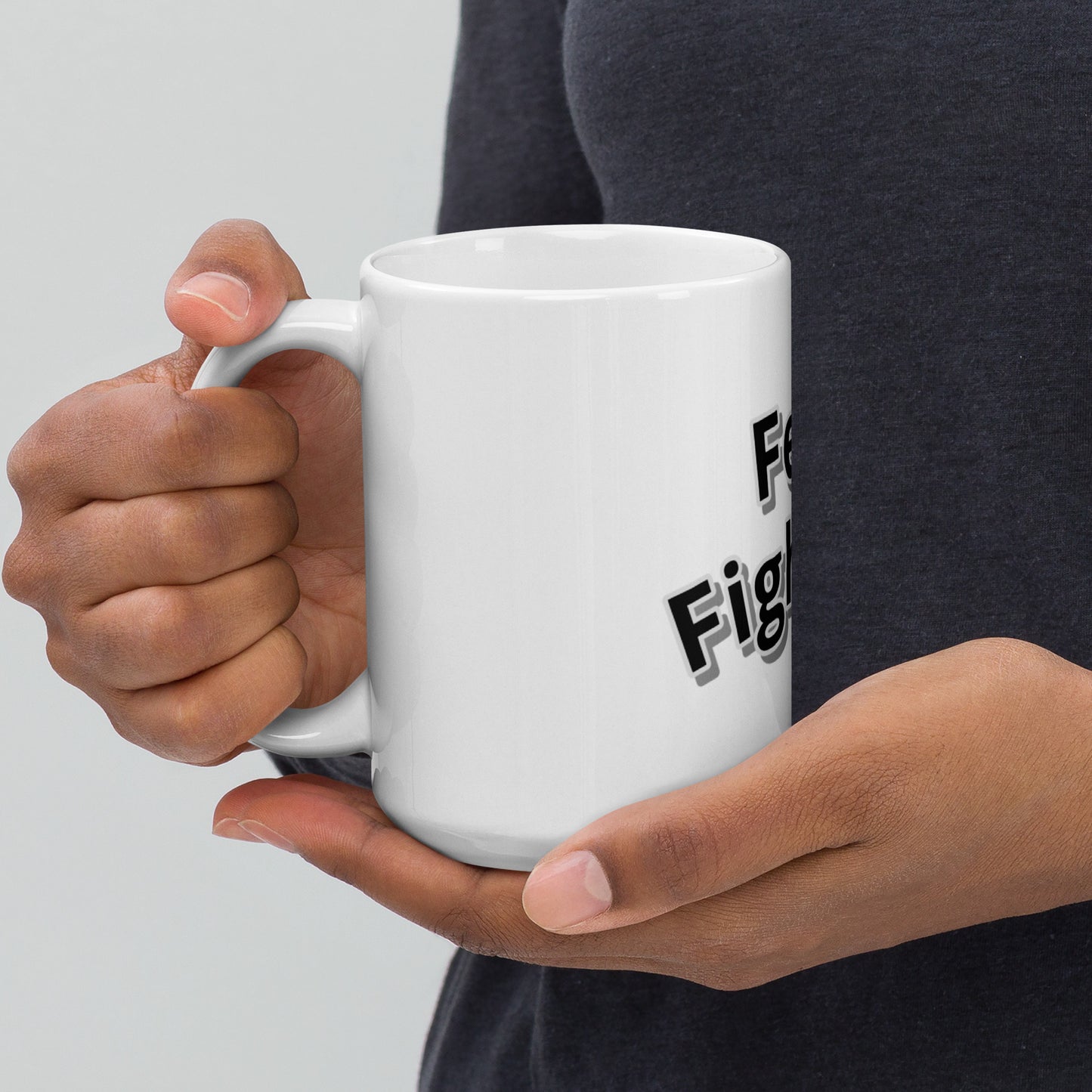 Fear Fighter! White glossy mug