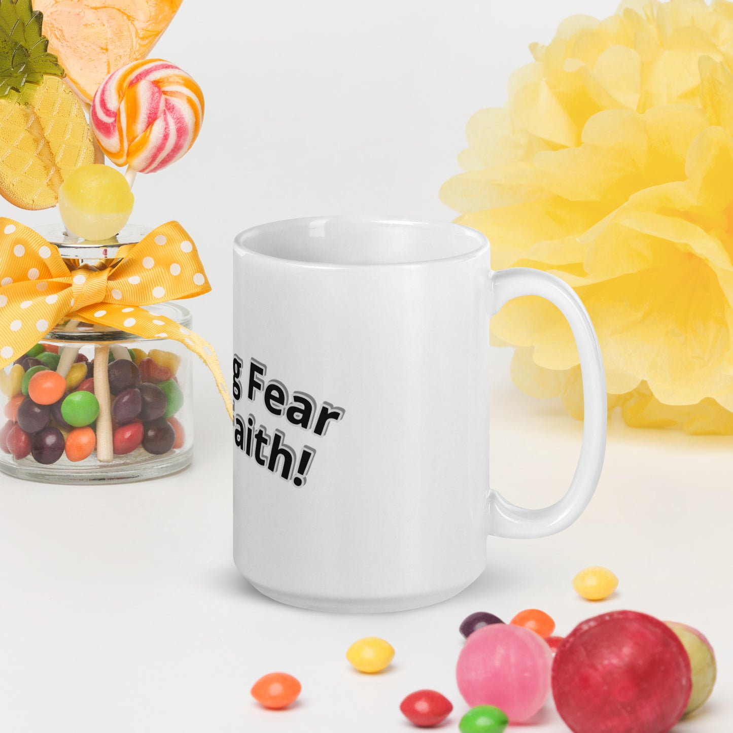Turning Fear Into Faith! glossy mug
