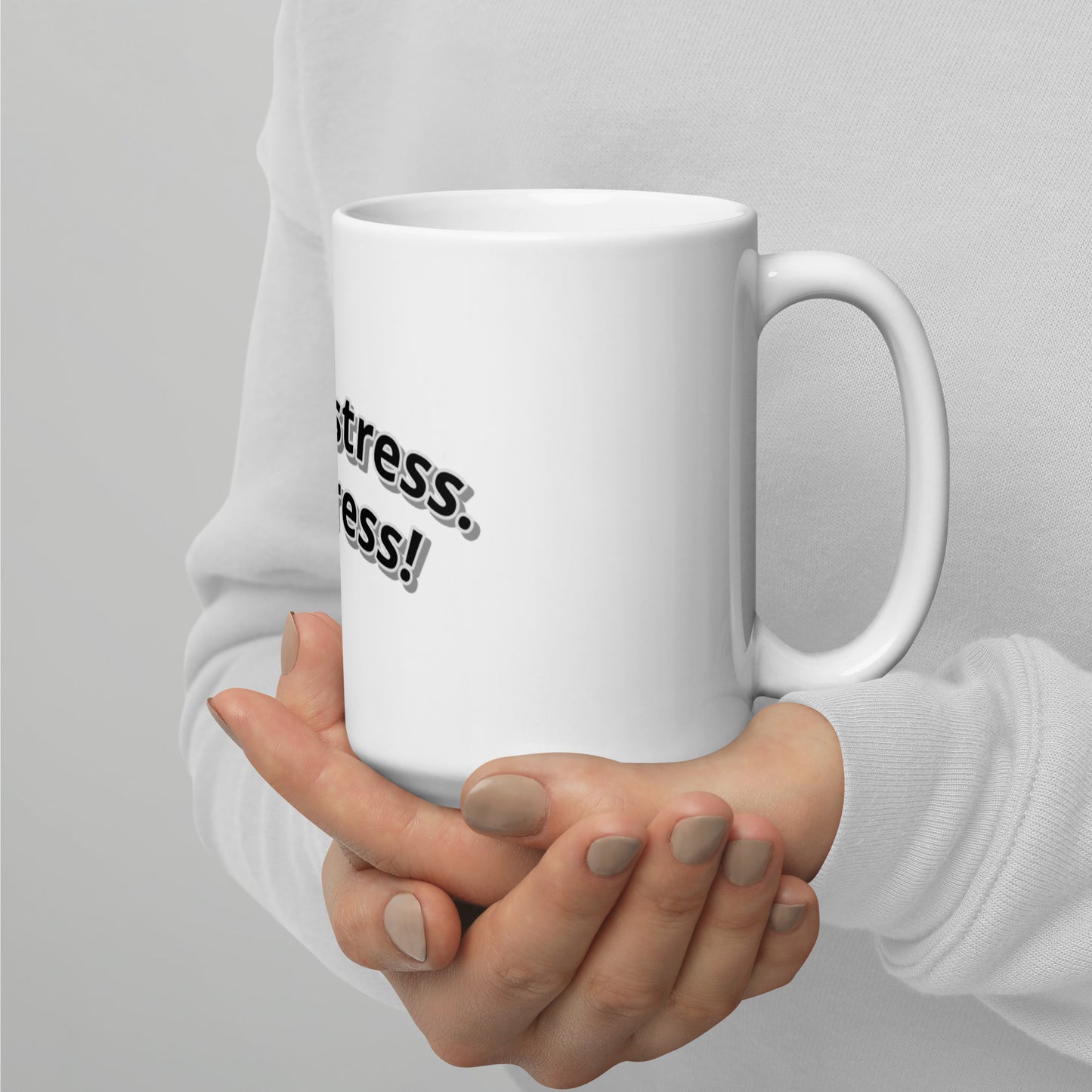 I don't stress. I Express! White glossy mug