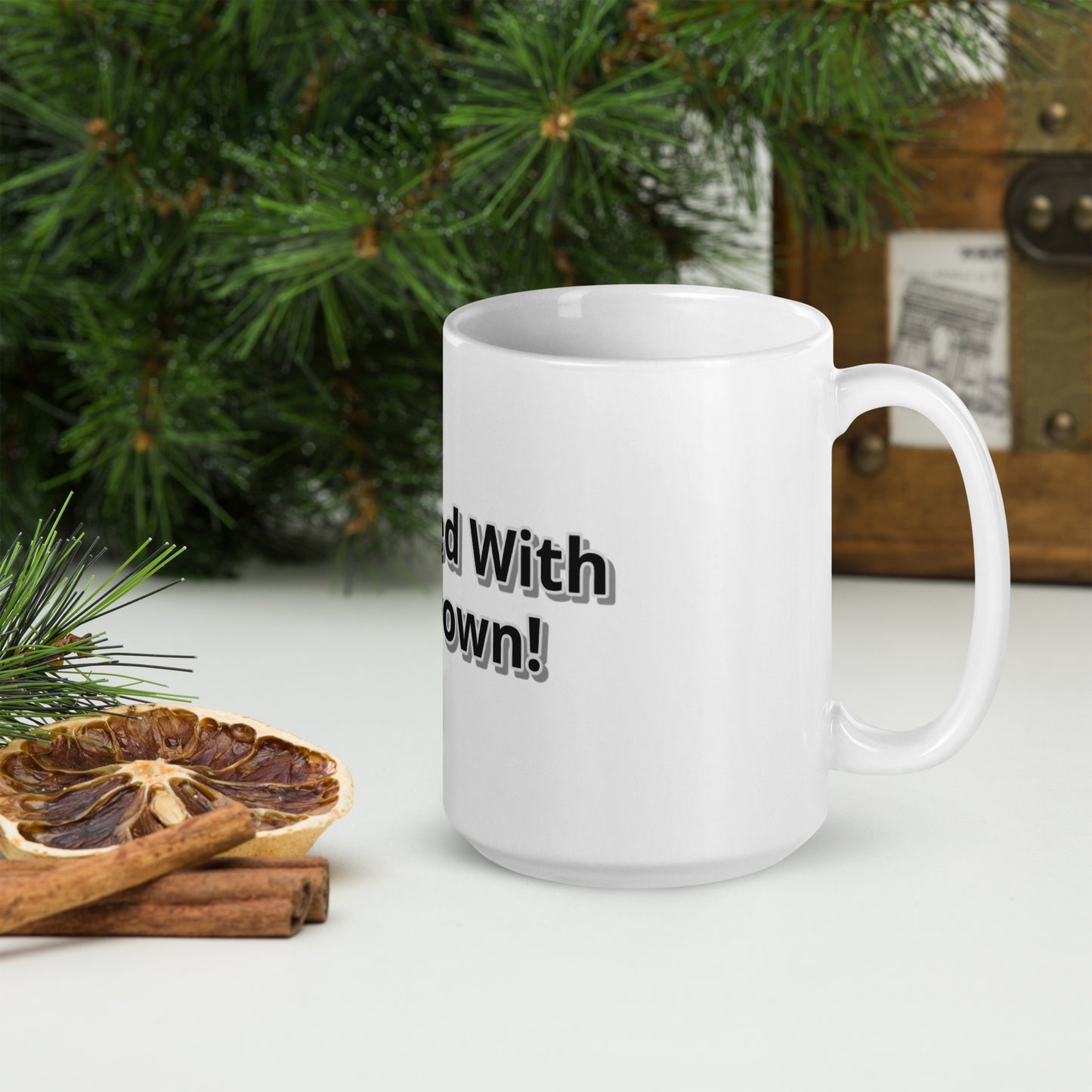 Endowed With My Crown! White glossy mug