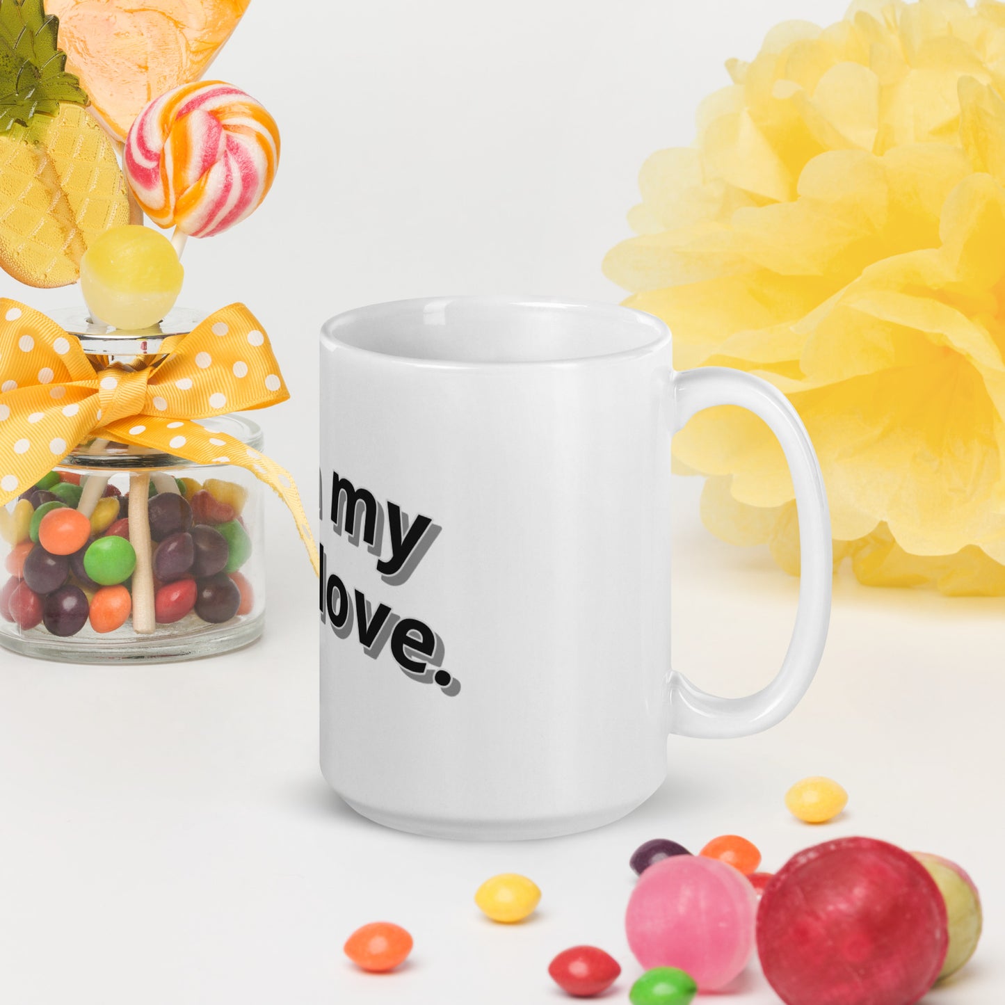 I am my true love. White glossy mug