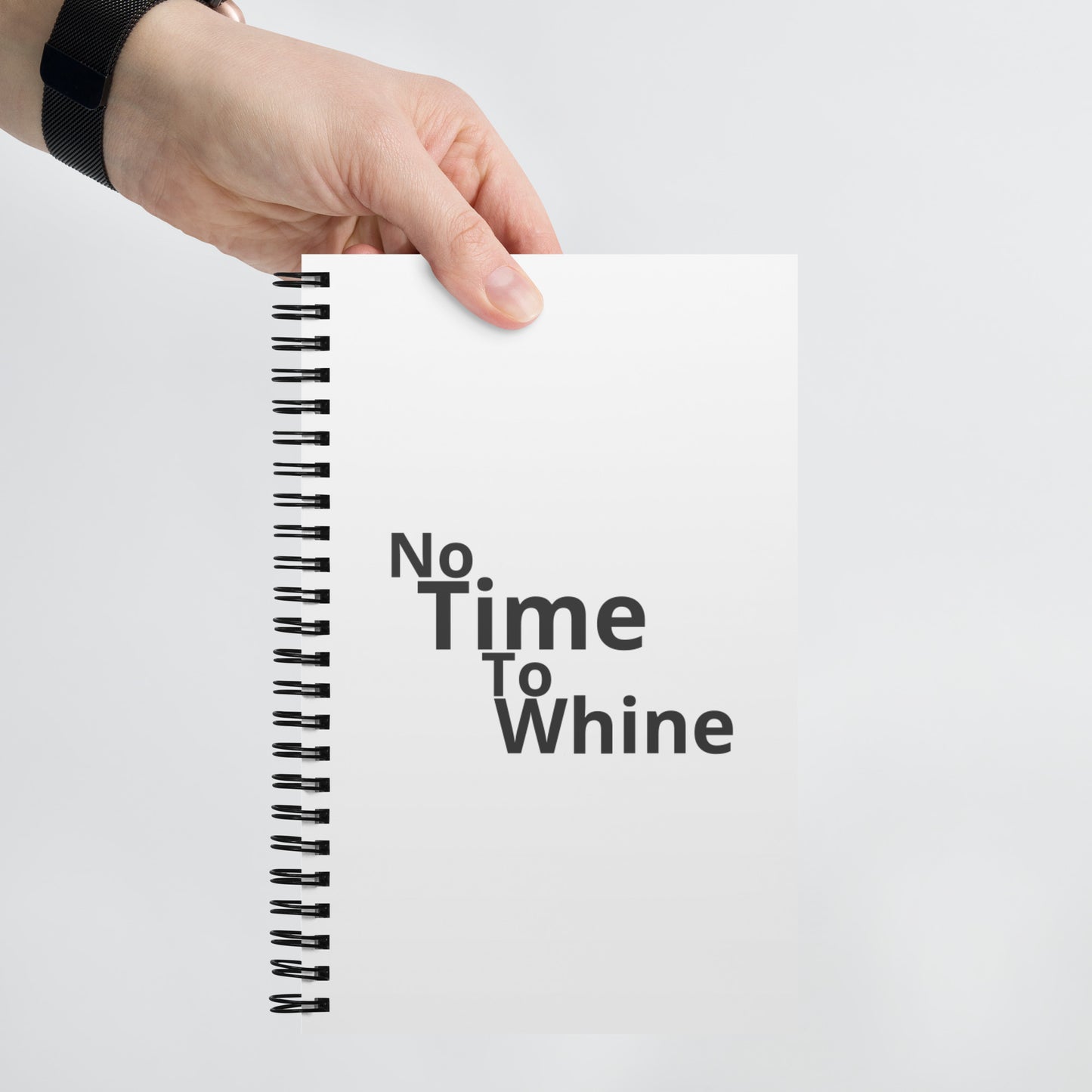 No Time To Whine Spiral notebook