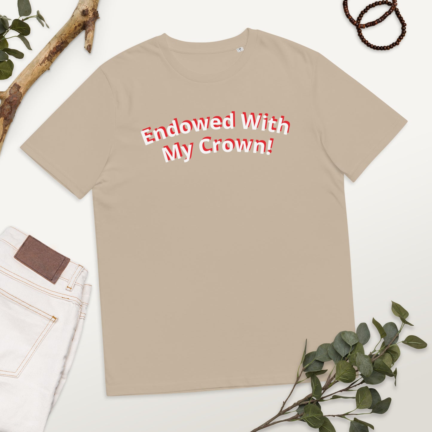 Endowed With My Crown! Unisex organic cotton t-shirt