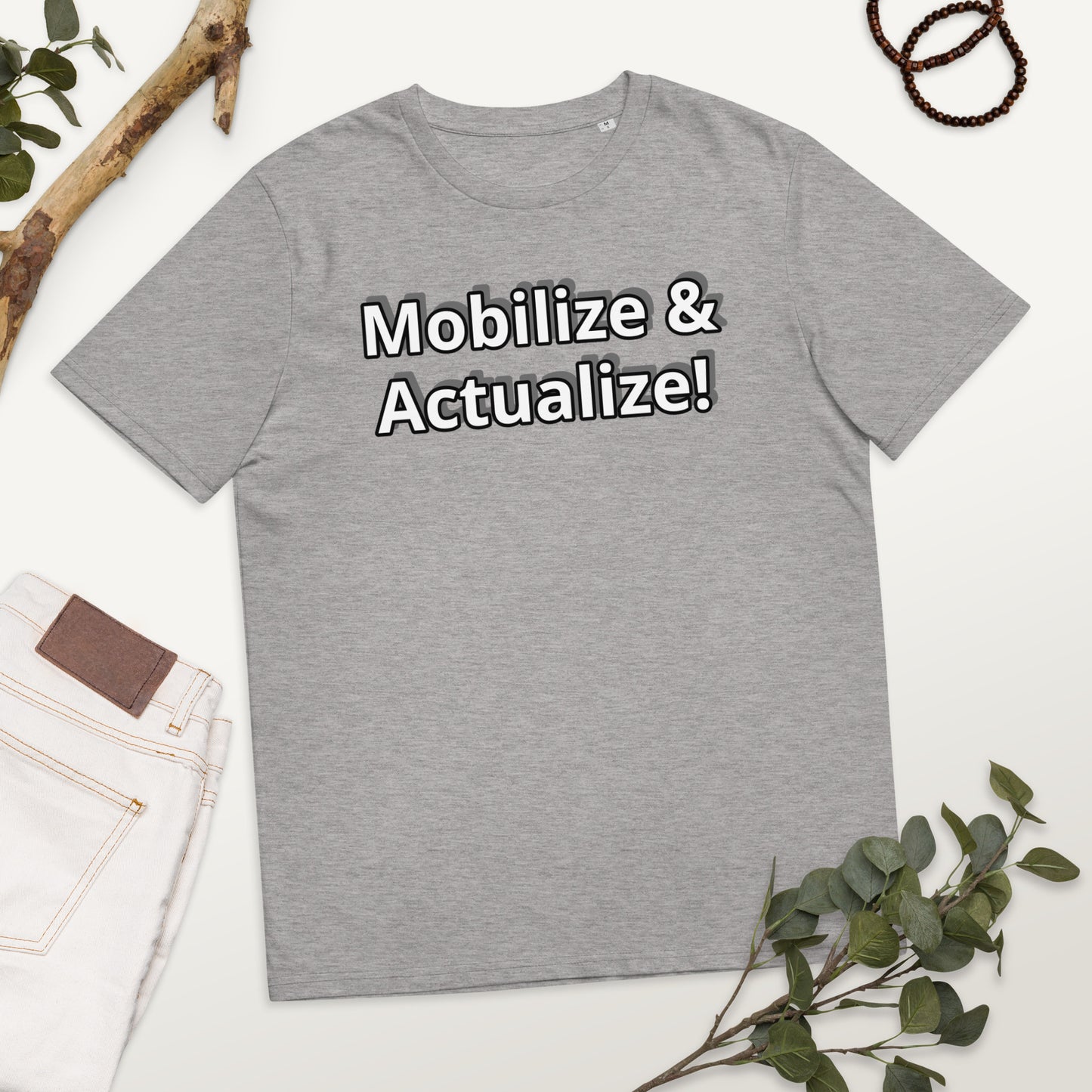Mobilize & Actualize!  Unisex organic cotton t-shirt