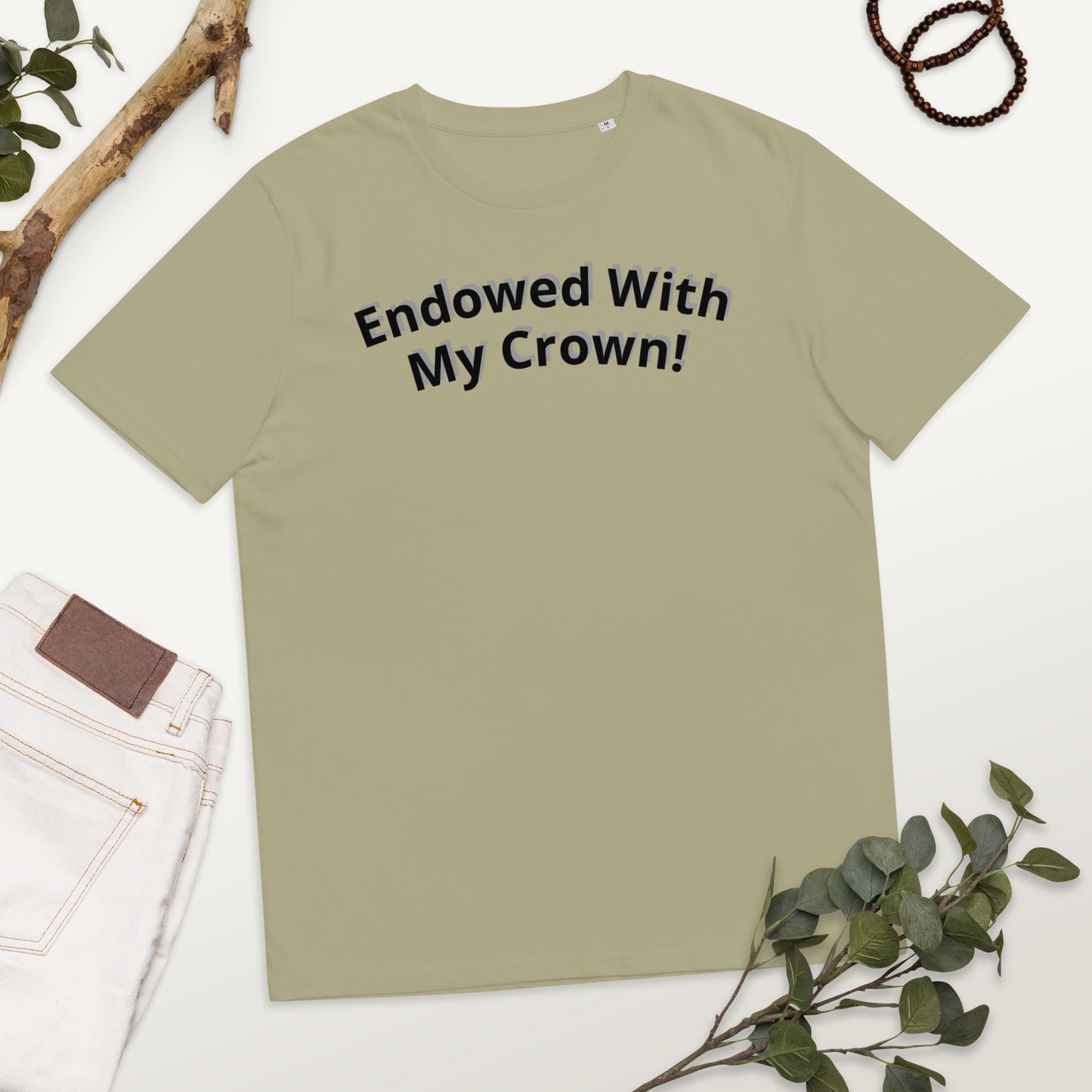 Endowed With My Crown!  Unisex organic cotton t-shirt