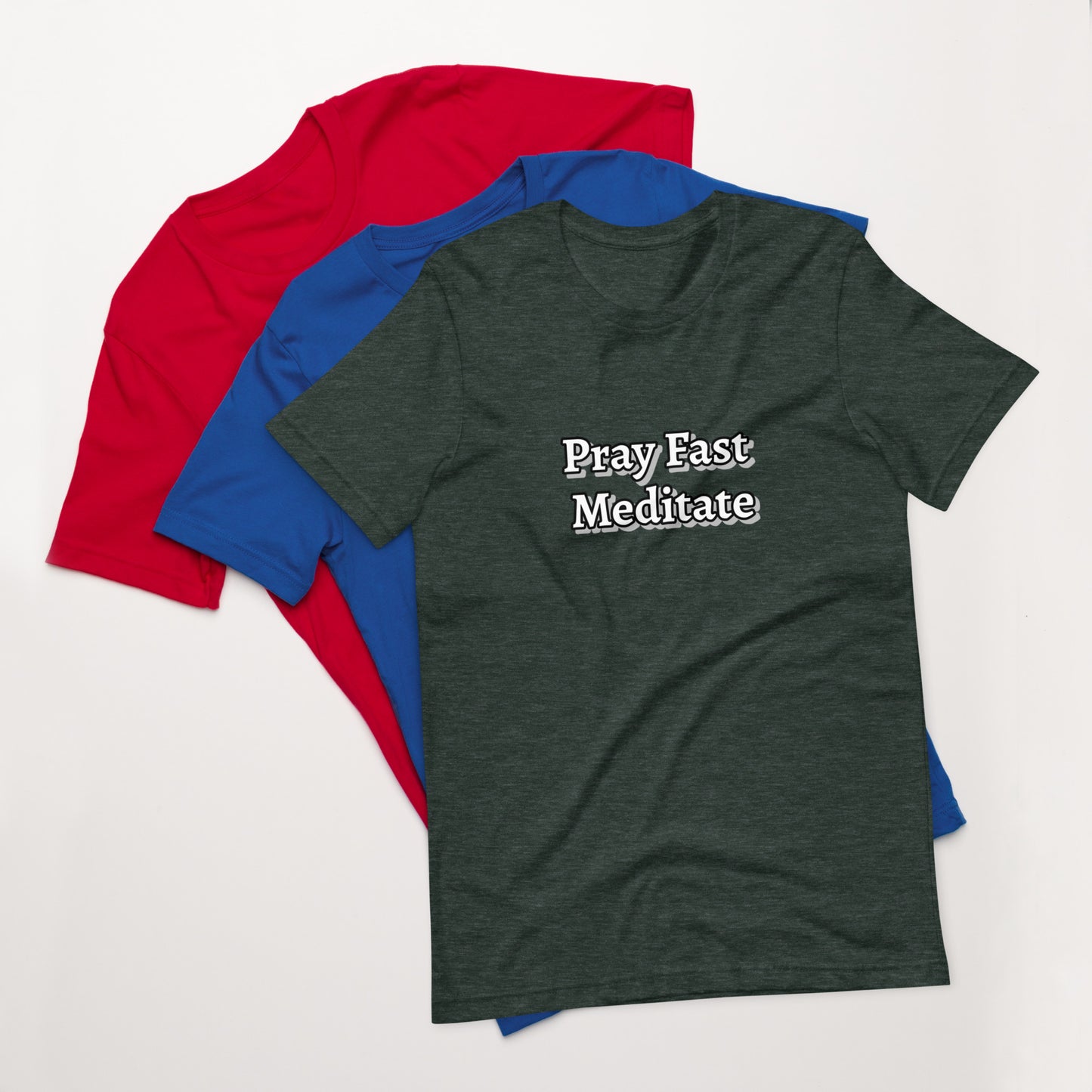 Pray Fast Meditate Unisex t-shirt