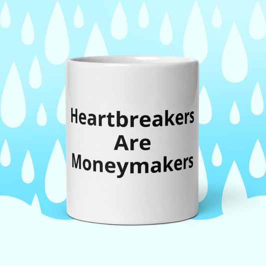 Heartbreakers Are Moneymakers!